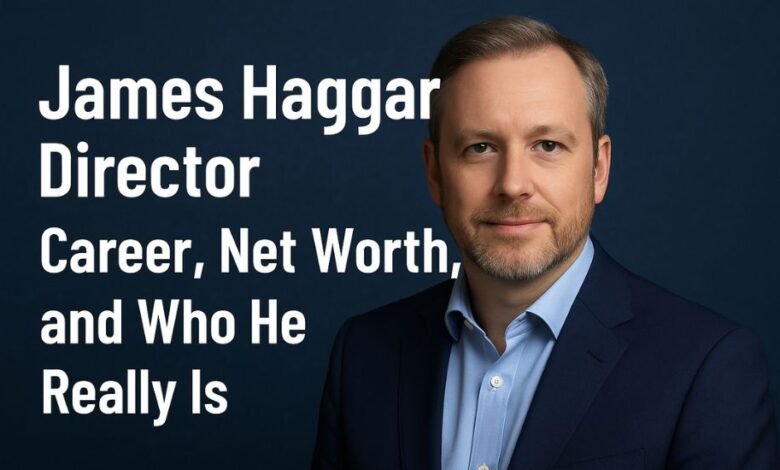 James Haggar Director
